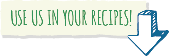 Use us in your recipes